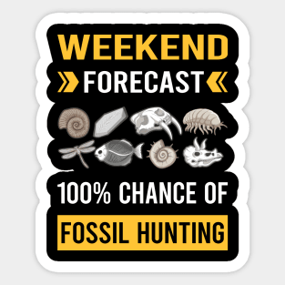 Weekend Forecast Fossil Hunting Hunter Paleontology Paleontologist Archaeology Archaeologist Sticker